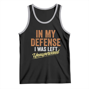 Funny In My Defense I Was Left Unsupervised Tank Top Retro Vintage Sarcastic Joke TS11 Black Athletic Heather Print Your Wear