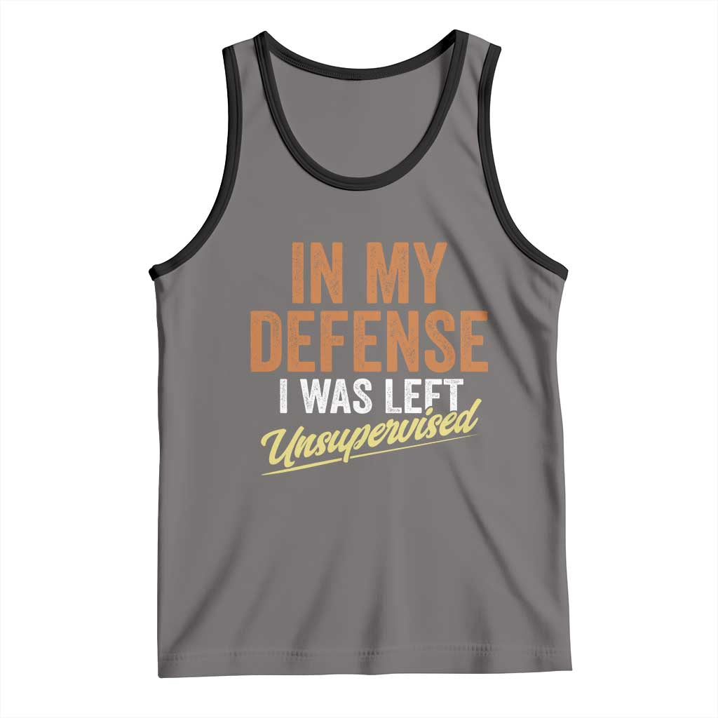 Funny In My Defense I Was Left Unsupervised Tank Top Retro Vintage Sarcastic Joke TS11 Deep Heather Black Print Your Wear