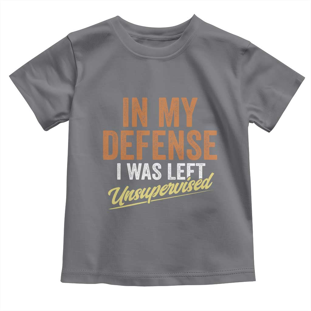 Funny In My Defense I Was Left Unsupervised Toddler T Shirt Retro Vintage Sarcastic Joke TS11 Charcoal Print Your Wear