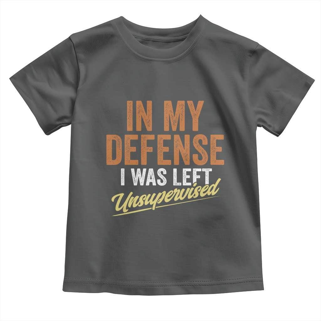 Funny In My Defense I Was Left Unsupervised Toddler T Shirt Retro Vintage Sarcastic Joke TS11 Dark Heather Print Your Wear