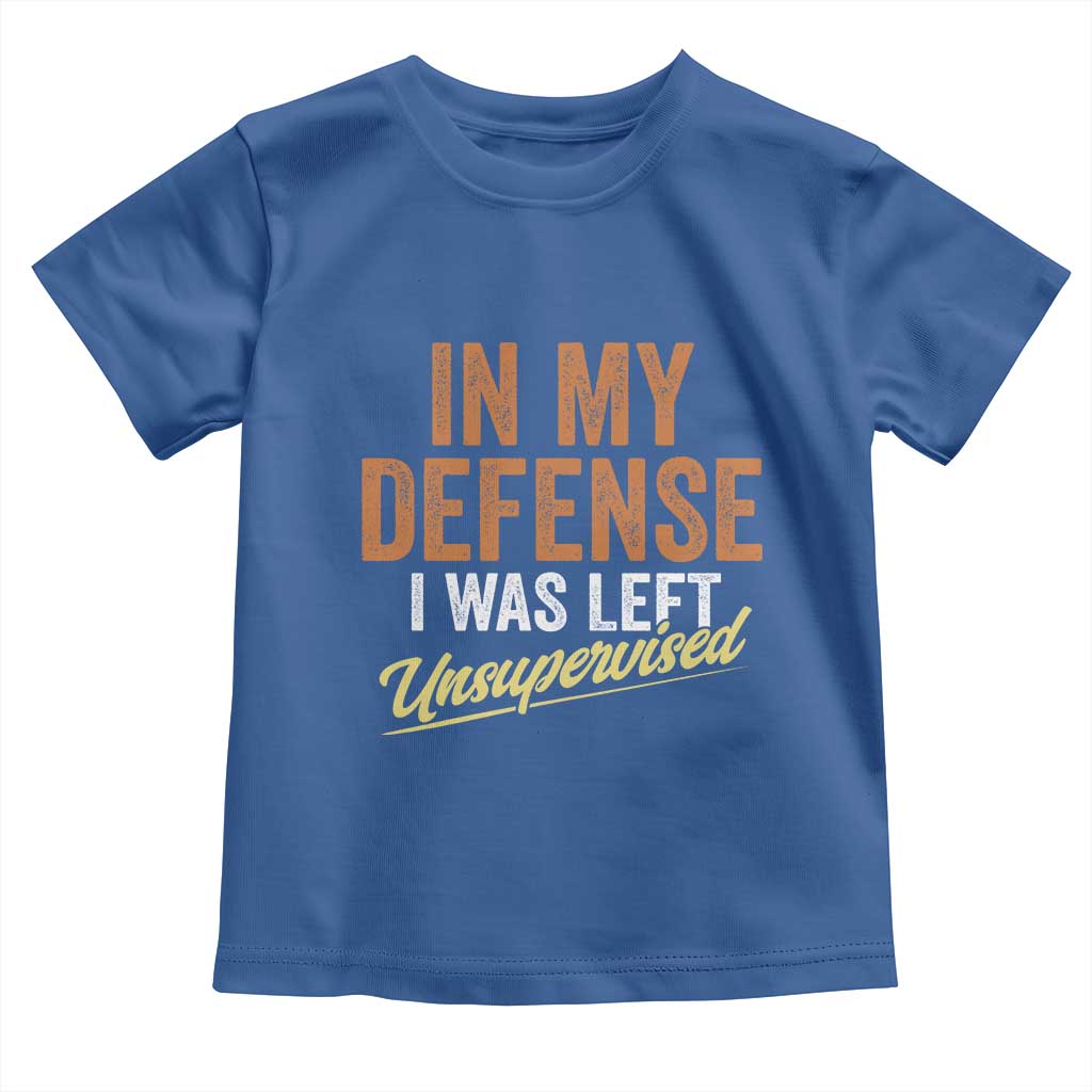 Funny In My Defense I Was Left Unsupervised Toddler T Shirt Retro Vintage Sarcastic Joke TS11 Royal Blue Print Your Wear