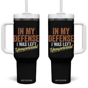 Funny In My Defense I Was Left Unsupervised Tumbler With Handle Retro Vintage Sarcastic Joke TS11 One Size: 40 oz Black Print Your Wear