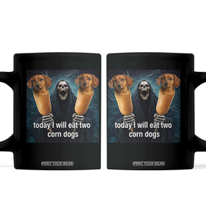 Today I Will Eat Two Corn Dogs Skeleton Meme Coffee Mug TS11 Black Print Your Wear