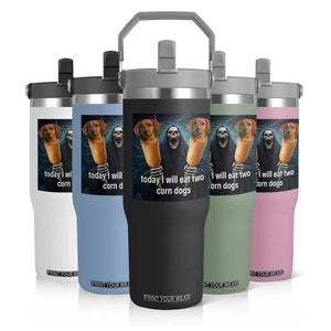 Today I Will Eat Two Corn Dogs Skeleton Meme Flip Straw Tumbler TS11 Print Your Wear