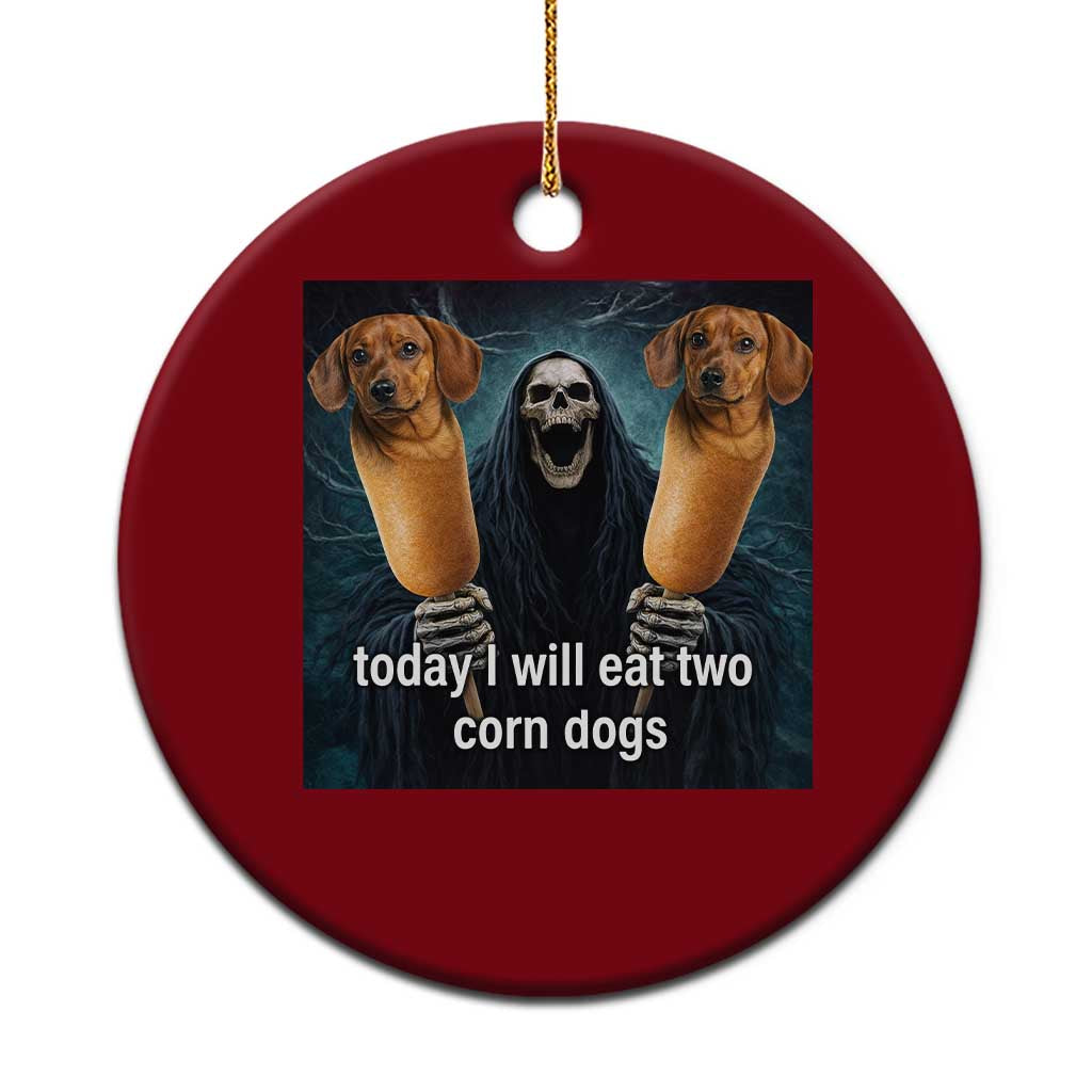 Today I Will Eat Two Corn Dogs Skeleton Meme Ceramic Ornament TS11 1pc Red Print Your Wear