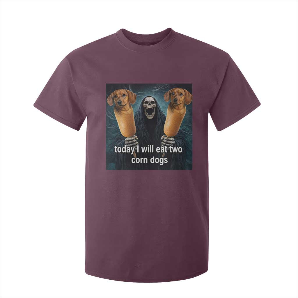Today I Will Eat Two Corn Dogs Skeleton Meme T Shirt For Kid TS11 Maroon Print Your Wear