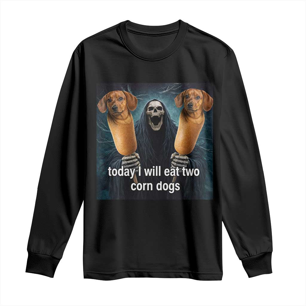 Today I Will Eat Two Corn Dogs Skeleton Meme Long Sleeve Shirt TS11 Black Print Your Wear