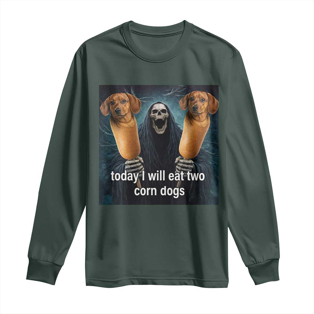 Today I Will Eat Two Corn Dogs Skeleton Meme Long Sleeve Shirt TS11 Dark Forest Green Print Your Wear