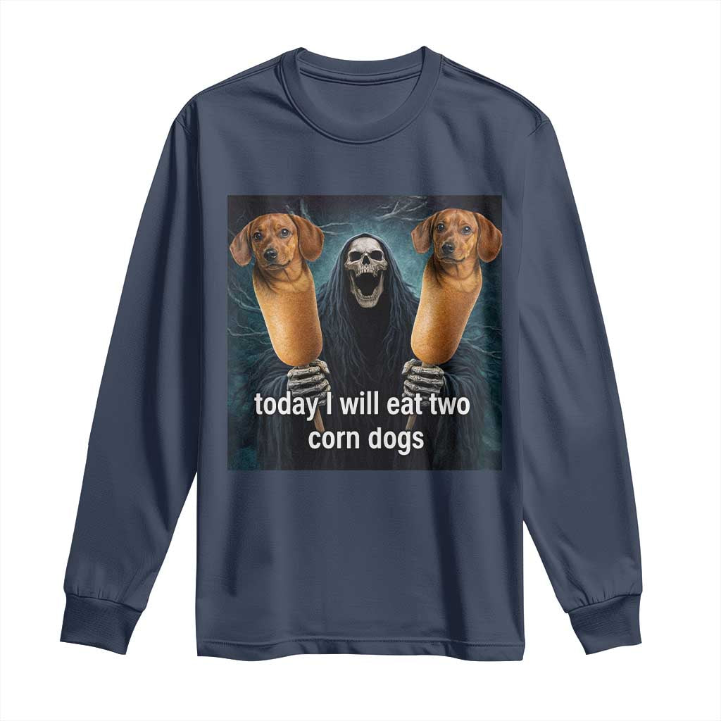 Today I Will Eat Two Corn Dogs Skeleton Meme Long Sleeve Shirt TS11 Navy Print Your Wear
