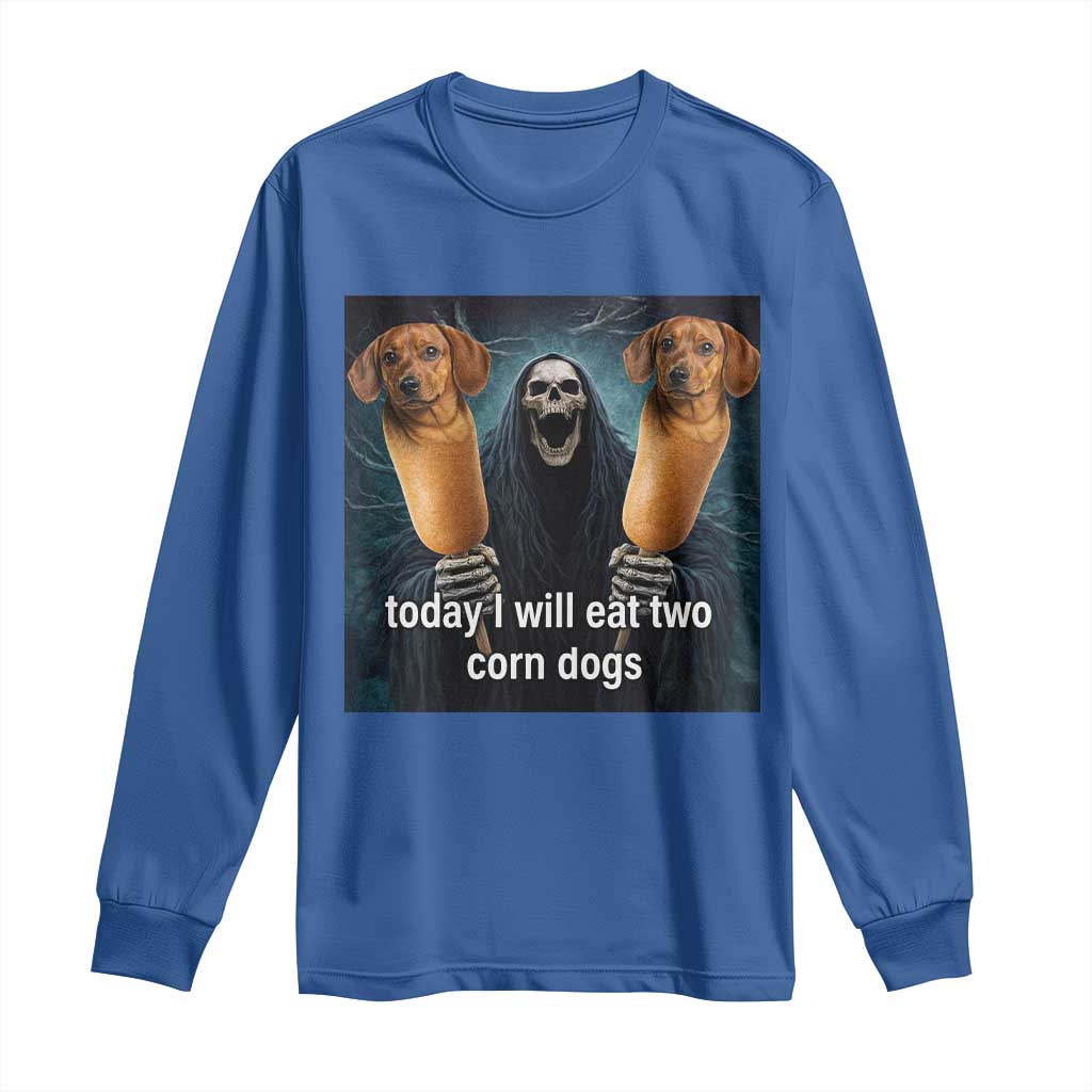 Today I Will Eat Two Corn Dogs Skeleton Meme Long Sleeve Shirt TS11 Royal Blue Print Your Wear