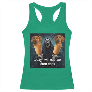 Today I Will Eat Two Corn Dogs Skeleton Meme Racerback Tank Top TS11 Irish Green Print Your Wear
