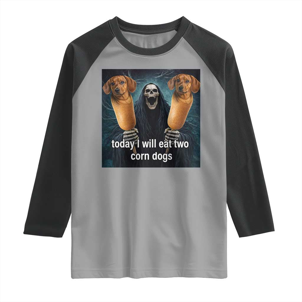 Today I Will Eat Two Corn Dogs Skeleton Meme Raglan Shirt TS11 Sport Gray Black Print Your Wear