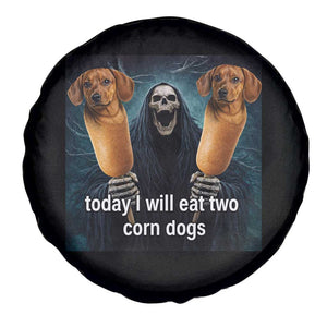 Today I Will Eat Two Corn Dogs Skeleton Meme Spare Tire Cover TS11 Print Your Wear