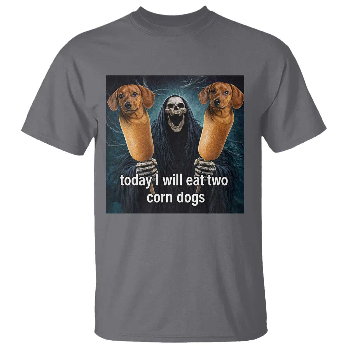 Today I Will Eat Two Corn Dogs Skeleton Meme T Shirt TS11 Charcoal Print Your Wear