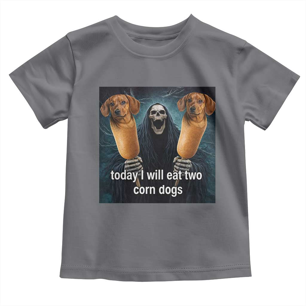 Today I Will Eat Two Corn Dogs Skeleton Meme Toddler T Shirt TS11 Charcoal Print Your Wear