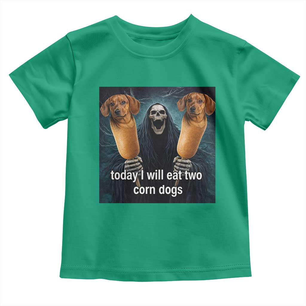 Today I Will Eat Two Corn Dogs Skeleton Meme Toddler T Shirt TS11 Irish Green Print Your Wear