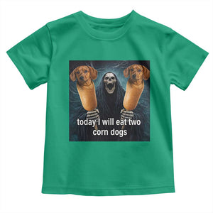 Today I Will Eat Two Corn Dogs Skeleton Meme Toddler T Shirt TS11 Irish Green Print Your Wear