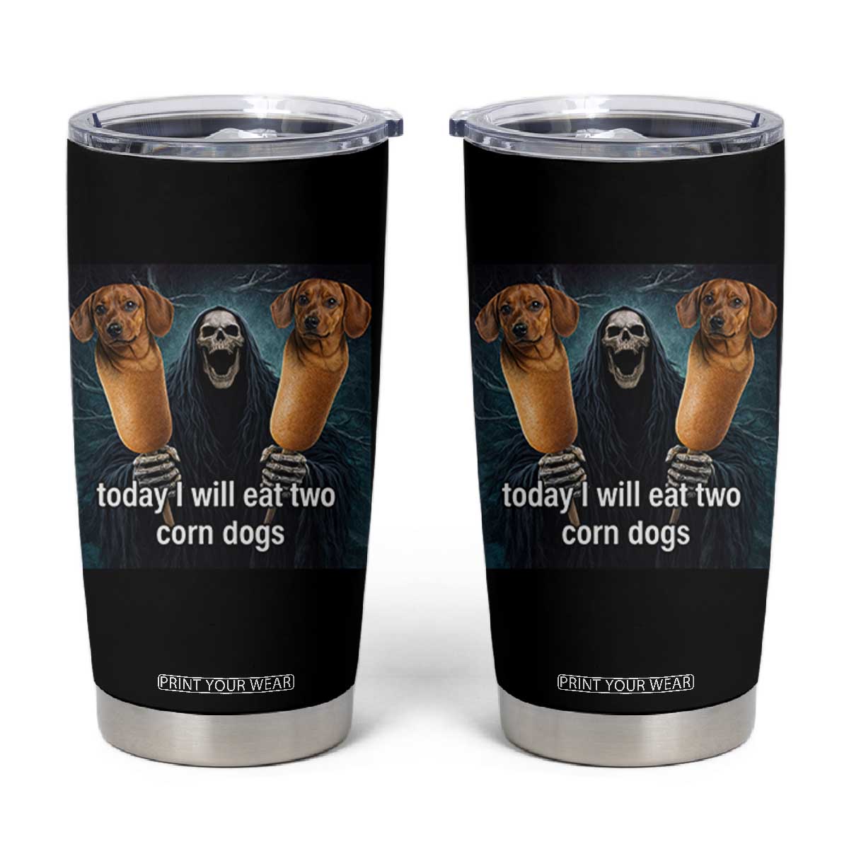 Today I Will Eat Two Corn Dogs Skeleton Meme Tumbler Cup TS11 Black Print Your Wear