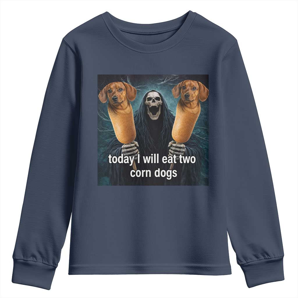 Today I Will Eat Two Corn Dogs Skeleton Meme Youth Sweatshirt TS11 Navy Print Your Wear