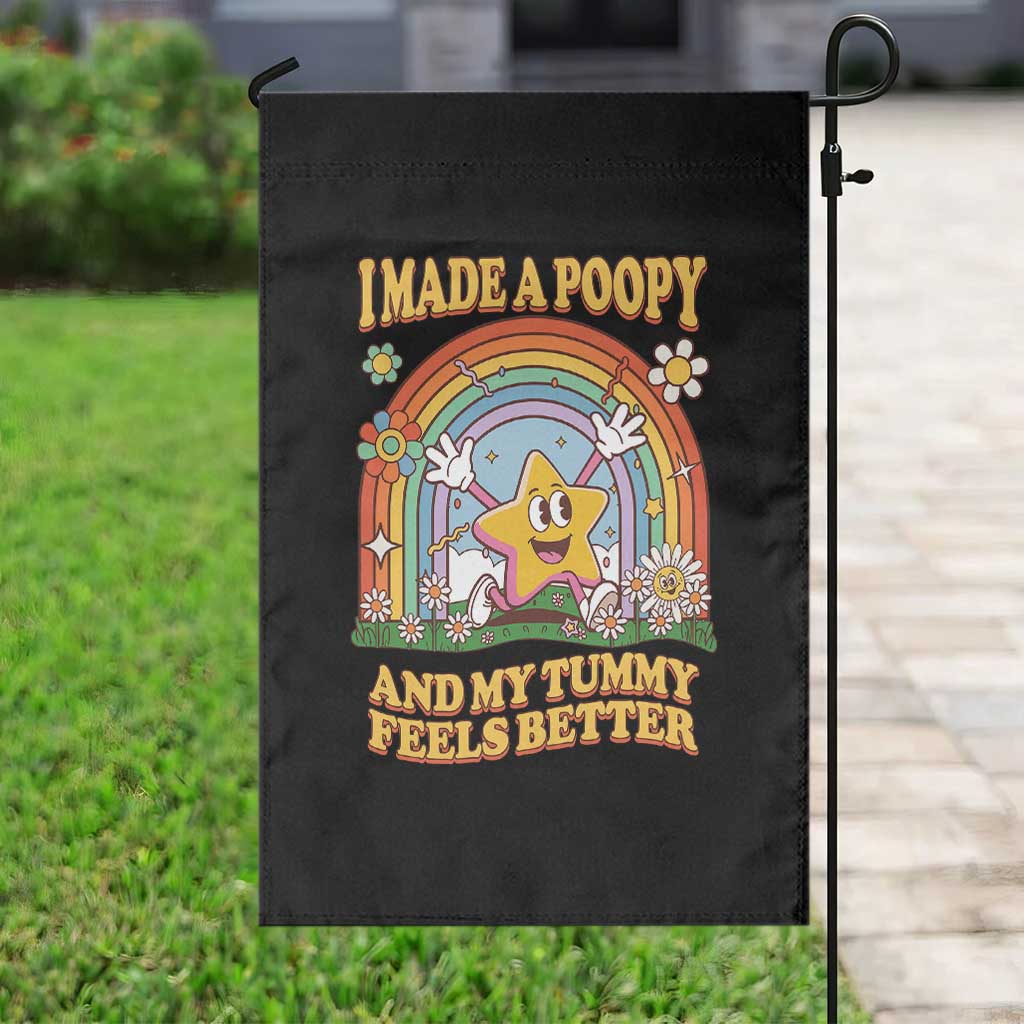 I Made A Poopy And My Tummy Feels Better Garden Flag Funny Inappropriate Vacation Swap Adult TS11 Print Your Wear