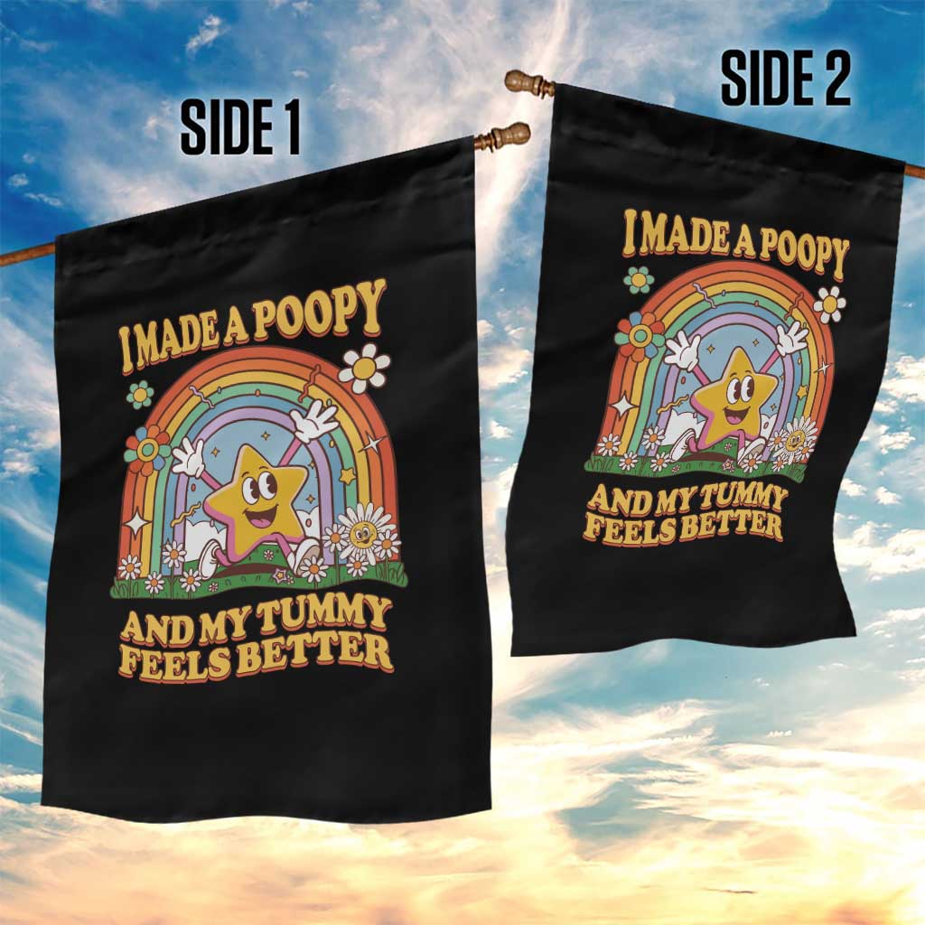 I Made A Poopy And My Tummy Feels Better Garden Flag Funny Inappropriate Vacation Swap Adult TS11 Print Your Wear