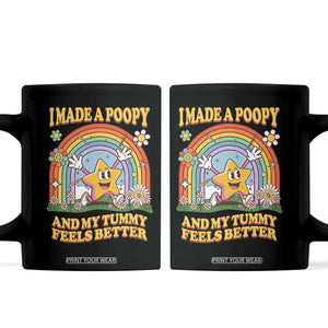 I Made A Poopy And My Tummy Feels Better Coffee Mug Funny Inappropriate Vacation Swap Adult TS11 Black Print Your Wear