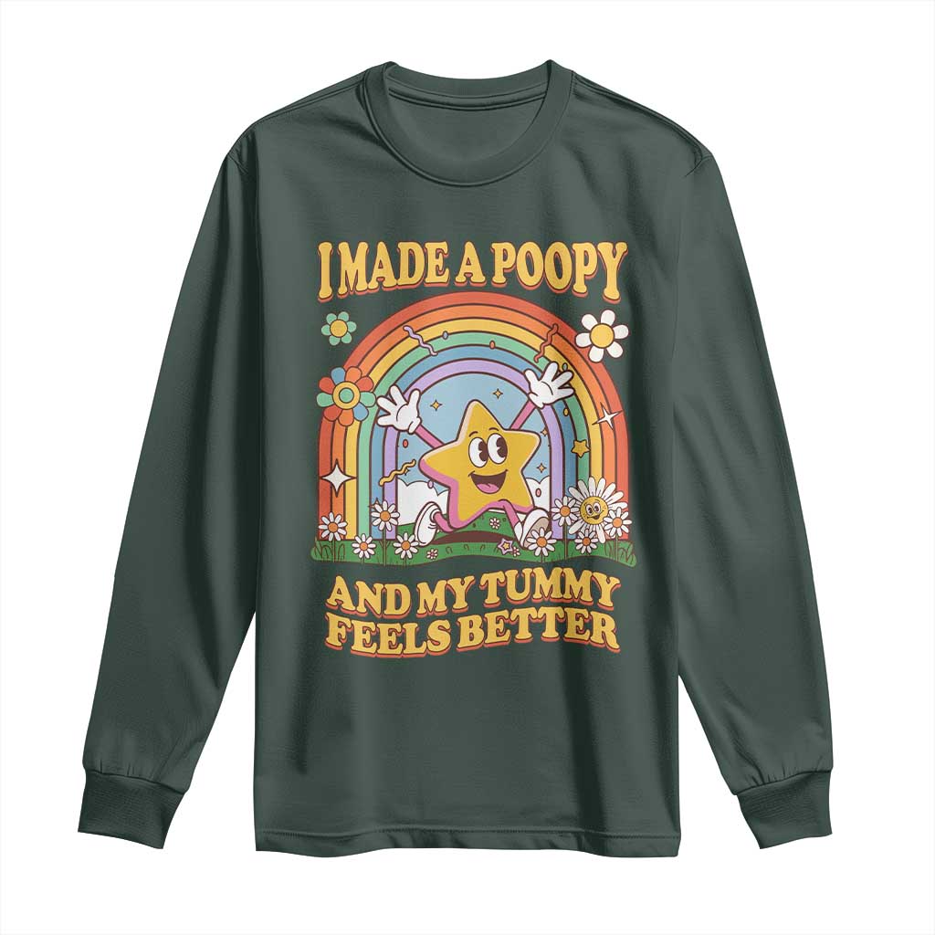 I Made A Poopy And My Tummy Feels Better Long Sleeve Shirt Funny Inappropriate Vacation Swap Adult TS11 Dark Forest Green Print Your Wear
