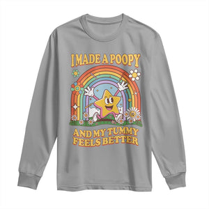 I Made A Poopy And My Tummy Feels Better Long Sleeve Shirt Funny Inappropriate Vacation Swap Adult TS11 Sport Gray Print Your Wear