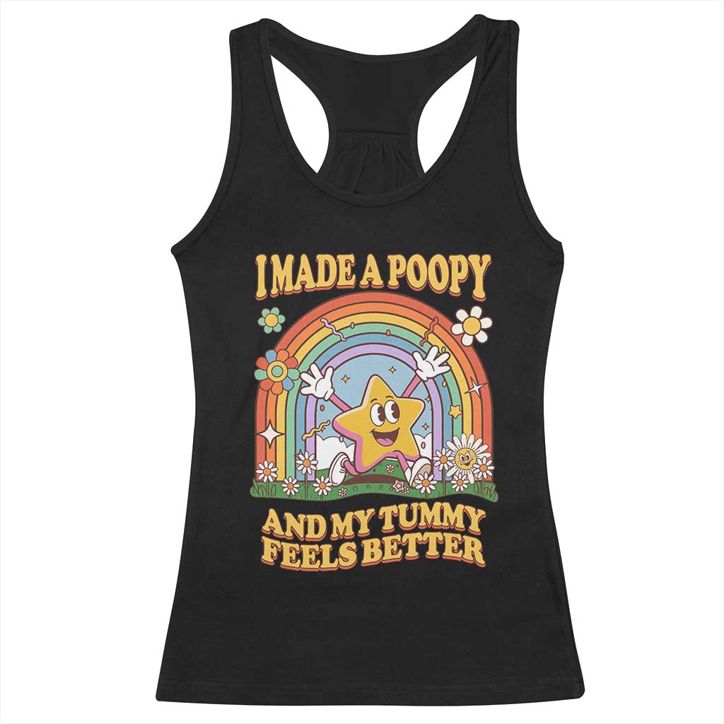 I Made A Poopy And My Tummy Feels Better Racerback Tank Top Funny Inappropriate Vacation Swap Adult TS11 Black Print Your Wear