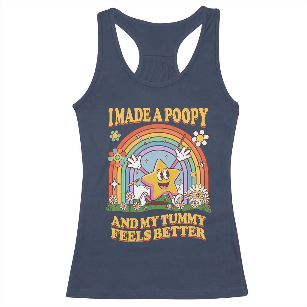 I Made A Poopy And My Tummy Feels Better Racerback Tank Top Funny Inappropriate Vacation Swap Adult TS11 Navy Print Your Wear
