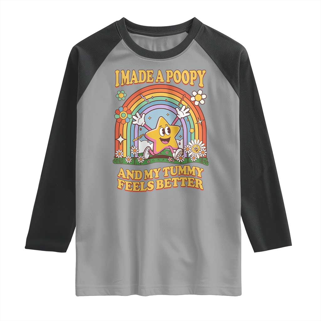 I Made A Poopy And My Tummy Feels Better Raglan Shirt Funny Inappropriate Vacation Swap Adult TS11 Sport Gray Black Print Your Wear
