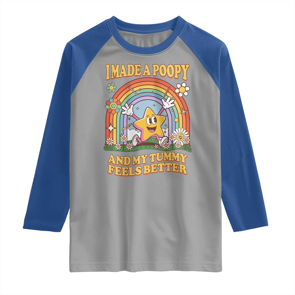 I Made A Poopy And My Tummy Feels Better Raglan Shirt Funny Inappropriate Vacation Swap Adult TS11 Sport Gray Royal Print Your Wear