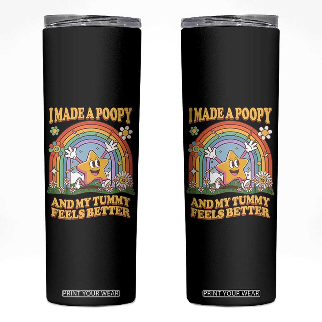 I Made A Poopy And My Tummy Feels Better Skinny Tumbler Funny Inappropriate Vacation Swap Adult TS11 Black Print Your Wear