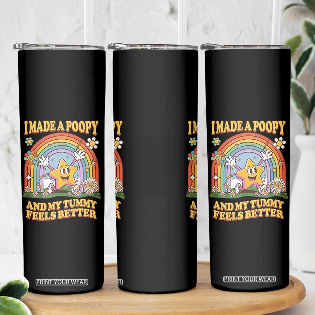 I Made A Poopy And My Tummy Feels Better Skinny Tumbler Funny Inappropriate Vacation Swap Adult TS11 Print Your Wear