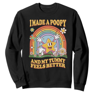 I Made A Poopy And My Tummy Feels Better Sweatshirt Funny Inappropriate Vacation Swap Adult TS11 Black Print Your Wear