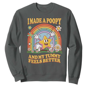 I Made A Poopy And My Tummy Feels Better Sweatshirt Funny Inappropriate Vacation Swap Adult TS11 Dark Heather Print Your Wear