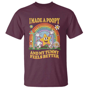 I Made A Poopy And My Tummy Feels Better T Shirt - Funny Inappropriate Adult Humor Vacation Swap Tee TS11 Maroon Print Your Wear