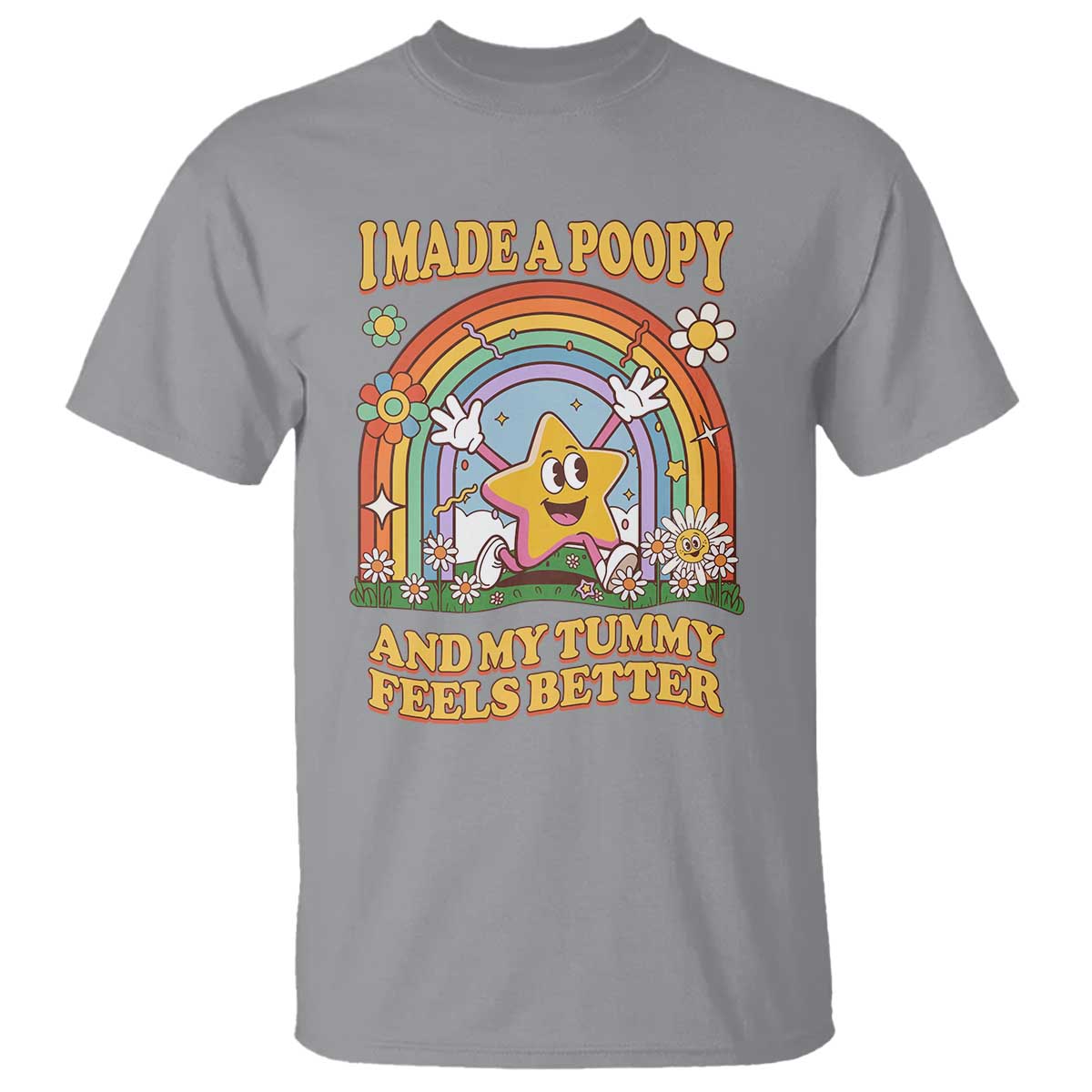 I Made A Poopy And My Tummy Feels Better T Shirt - Funny Inappropriate Adult Humor Vacation Swap Tee TS11 Sport Gray Print Your Wear