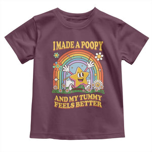 I Made A Poopy And My Tummy Feels Better Toddler T Shirt Funny Inappropriate Vacation Swap Adult TS11 Maroon Print Your Wear