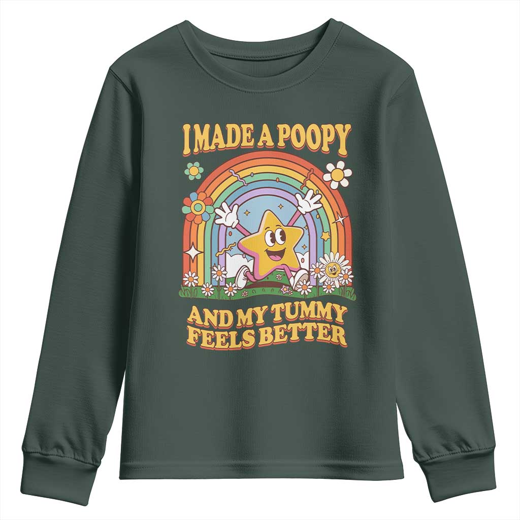 I Made A Poopy And My Tummy Feels Better Youth Sweatshirt Funny Inappropriate Vacation Swap Adult TS11 Dark Forest Green Print Your Wear