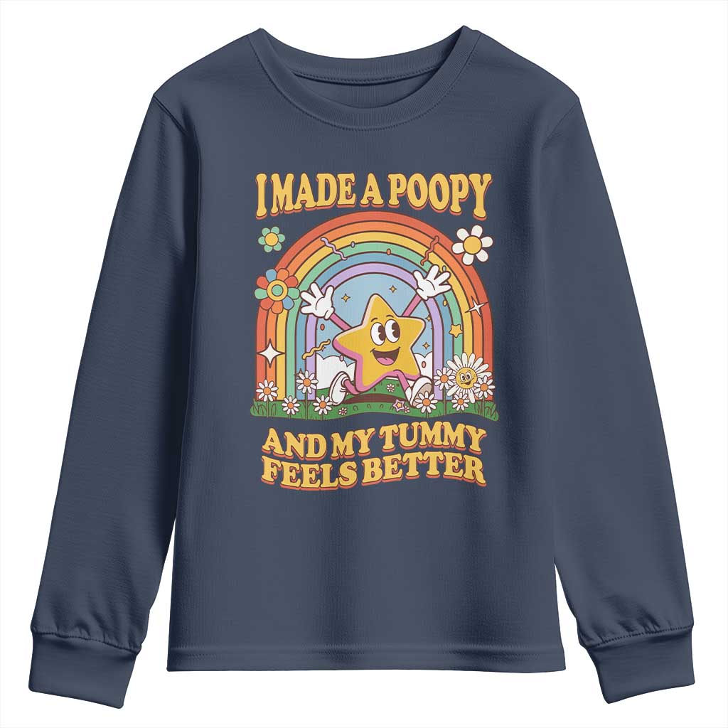 I Made A Poopy And My Tummy Feels Better Youth Sweatshirt Funny Inappropriate Vacation Swap Adult TS11 Navy Print Your Wear
