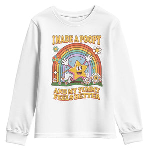 I Made A Poopy And My Tummy Feels Better Youth Sweatshirt Funny Inappropriate Vacation Swap Adult TS11 White Print Your Wear