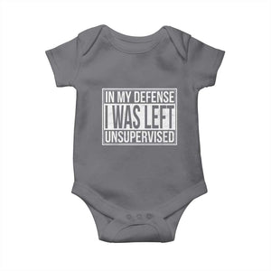 Funny In My Defense I Was Left Unsupervised Baby Onesie TS11 Charcoal Print Your Wear