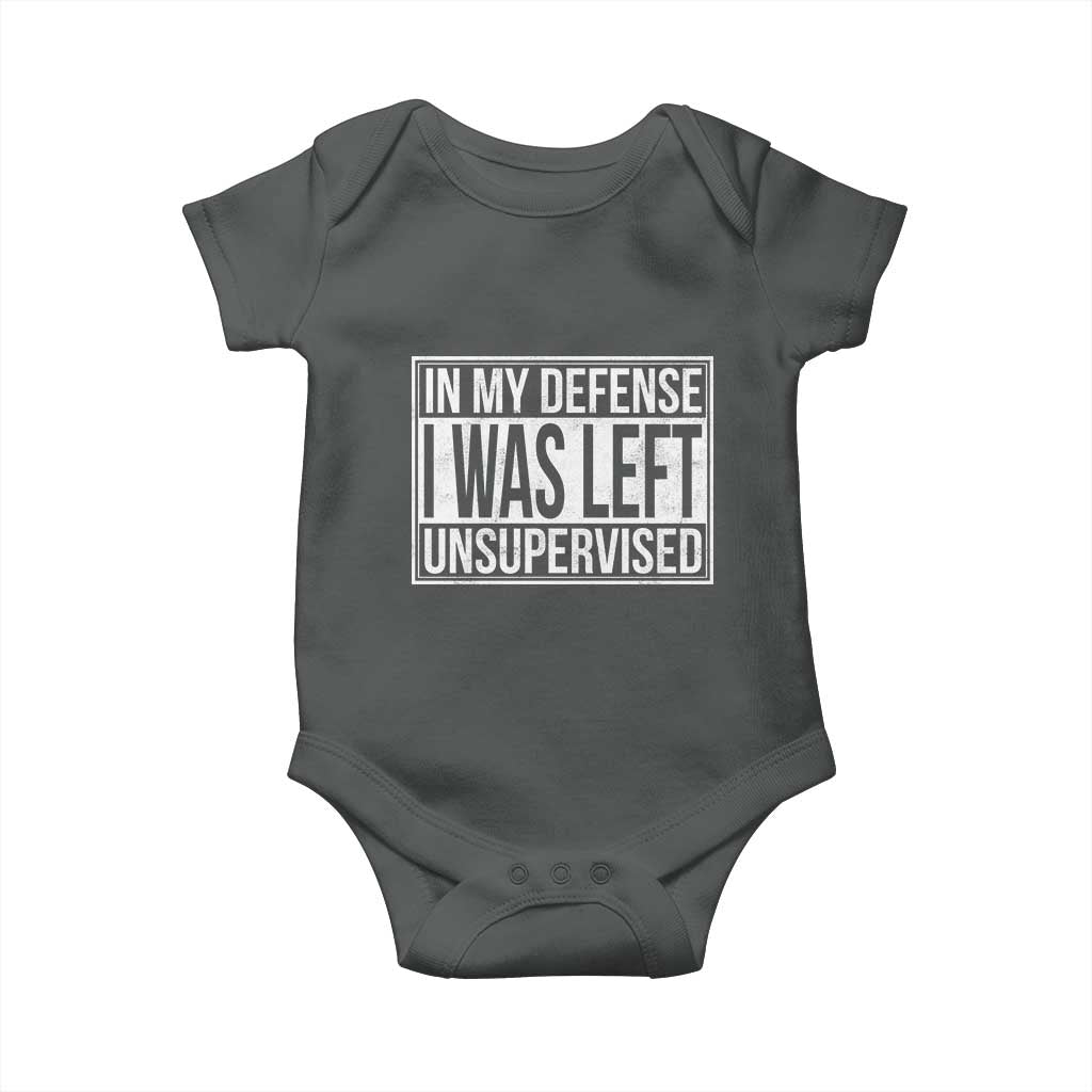 Funny In My Defense I Was Left Unsupervised Baby Onesie TS11 Dark Heather Print Your Wear