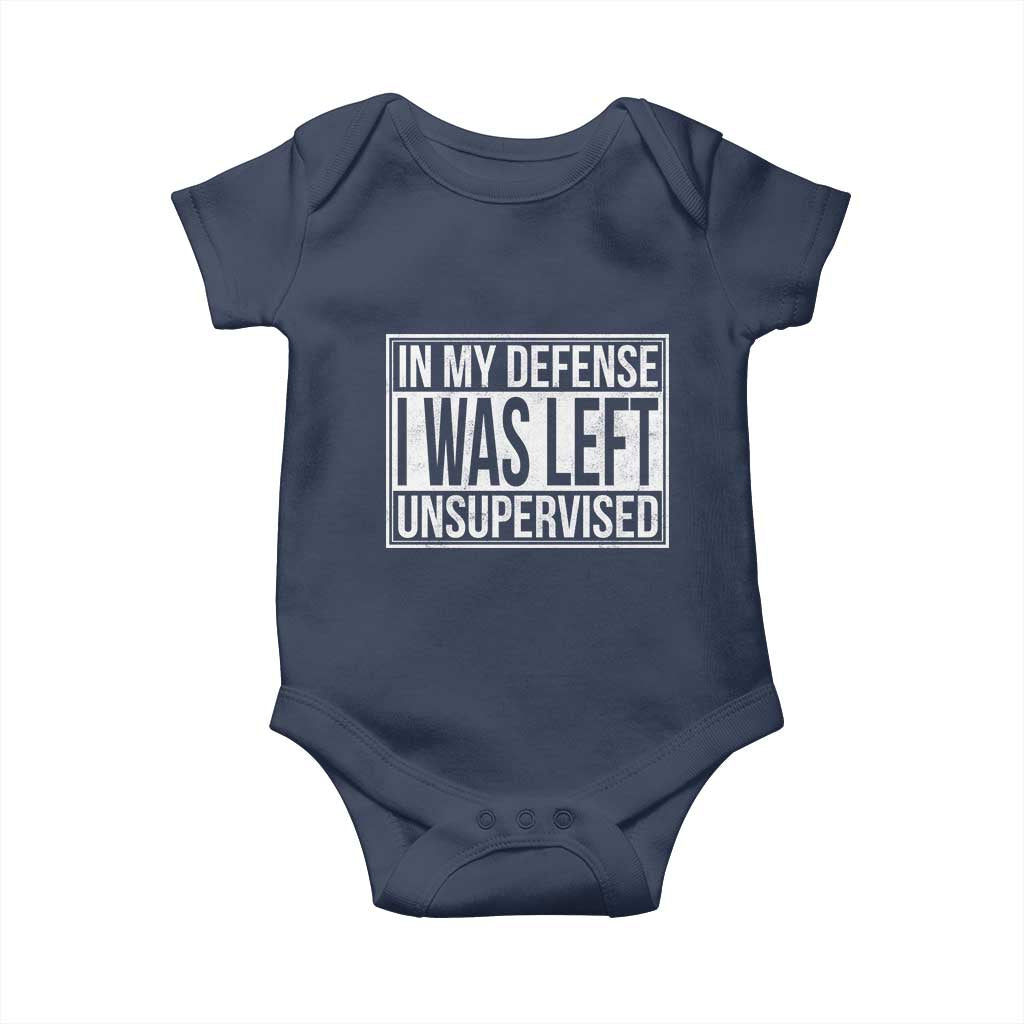 Funny In My Defense I Was Left Unsupervised Baby Onesie TS11 Navy Print Your Wear
