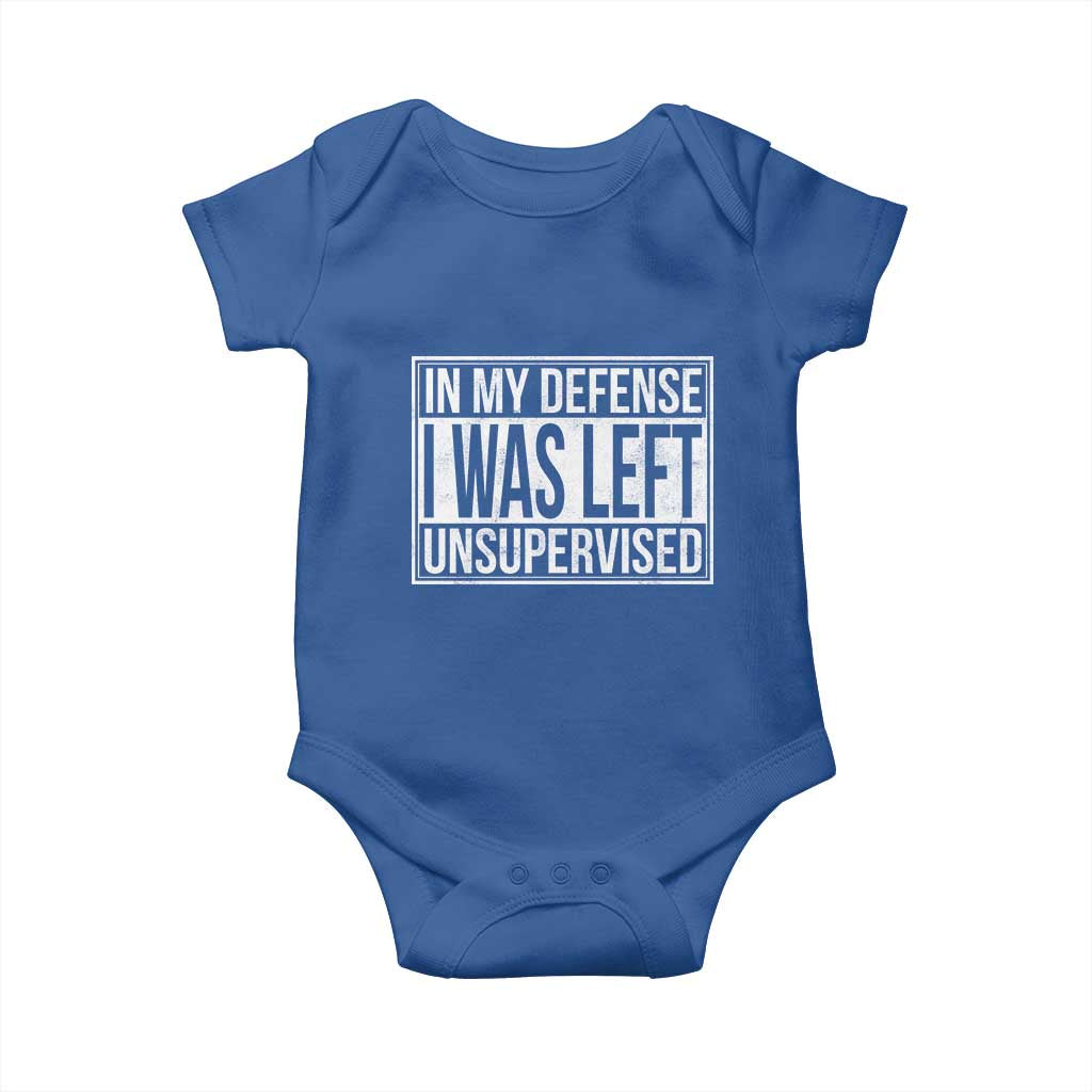 Funny In My Defense I Was Left Unsupervised Baby Onesie TS11 Royal Blue Print Your Wear