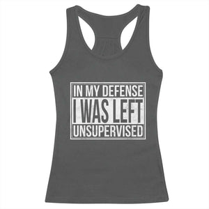 Funny In My Defense I Was Left Unsupervised Racerback Tank Top TS11 Dark Heather Print Your Wear