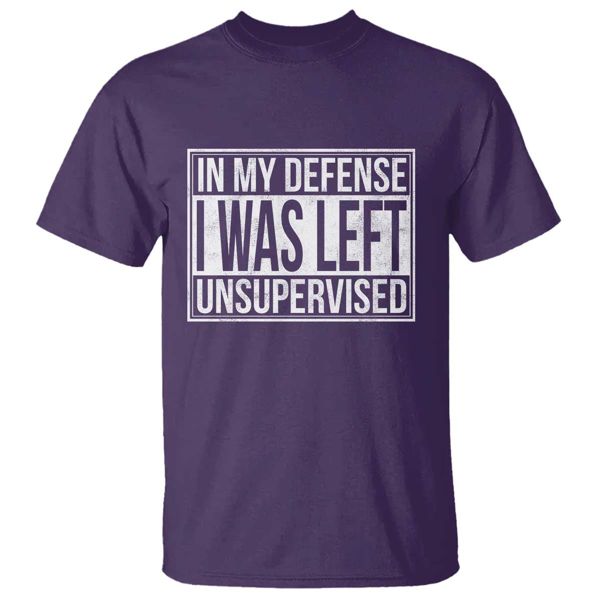 Funny In My Defense I Was Left Unsupervised T Shirt TS11 Purple Print Your Wear