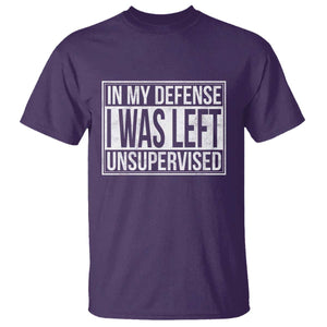 Funny In My Defense I Was Left Unsupervised T Shirt TS11 Purple Print Your Wear