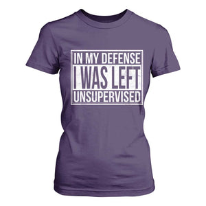 Funny In My Defense I Was Left Unsupervised T Shirt For Women TS11 Purple Print Your Wear